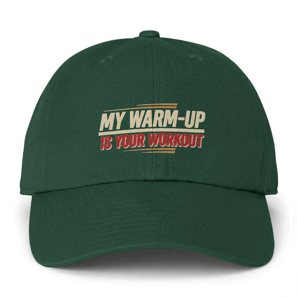 My Warm-Up is Your Workout Clean Up Cap