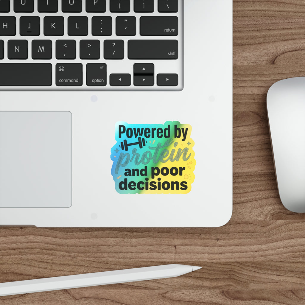 Powered by Protein and Poor Decisions Holographic Die-cut Stickers