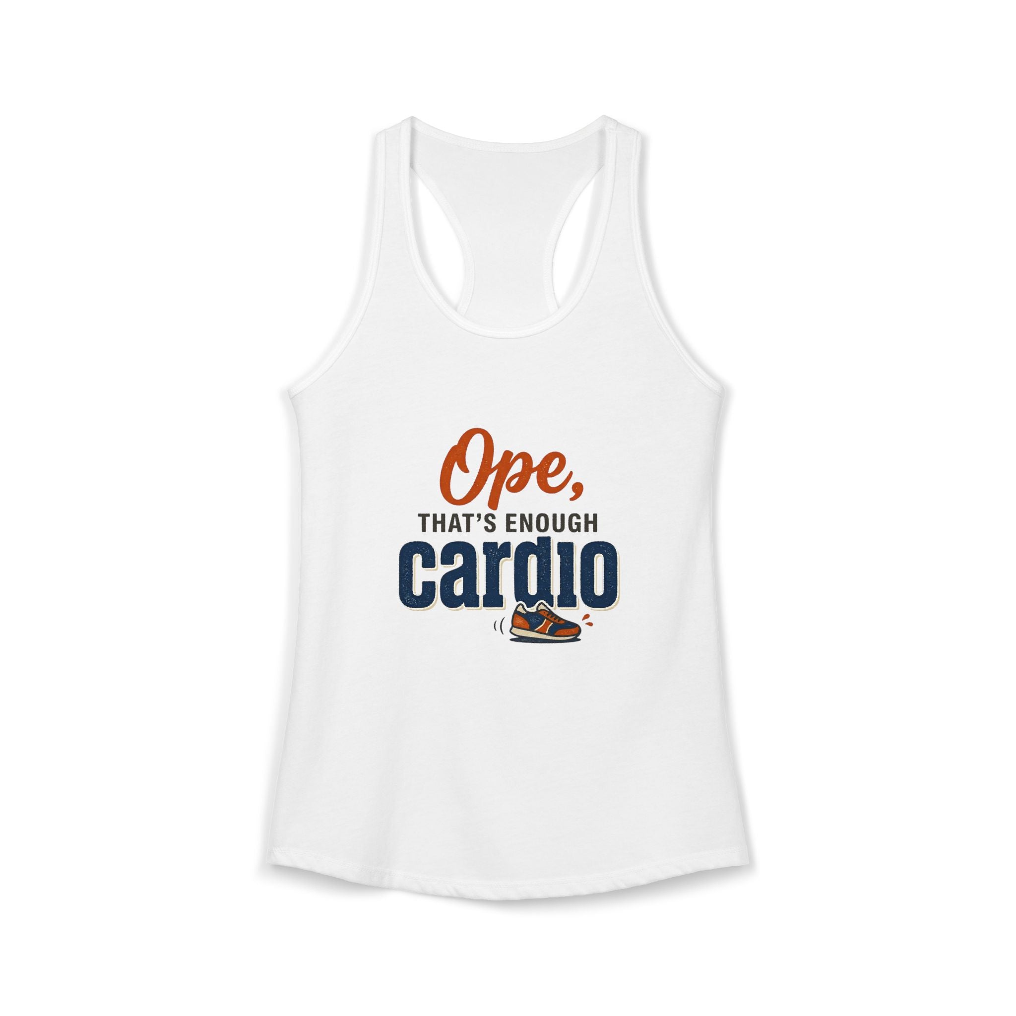 Ope, That's Enough Cardio Women's Ideal Racerback Tank