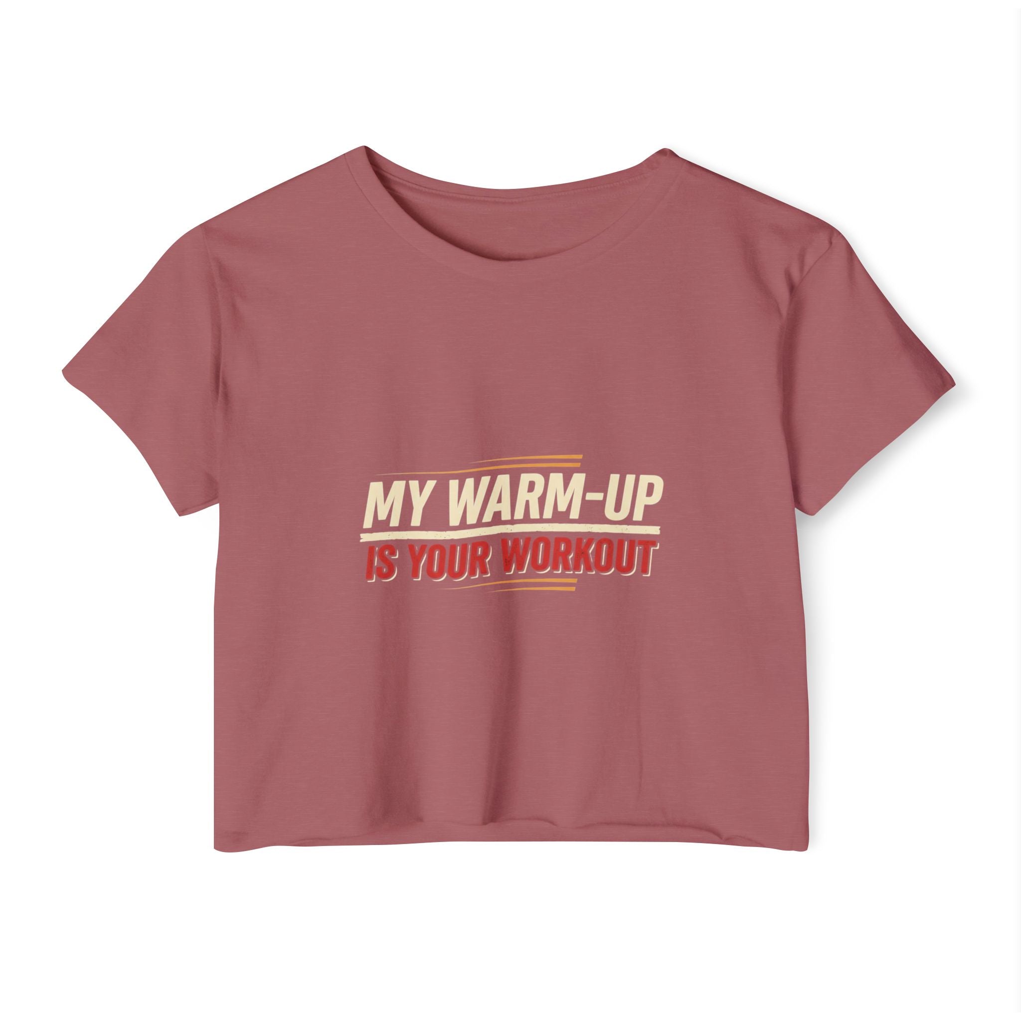 My Warm-Up is Your Workout Women's Festival Crop Top