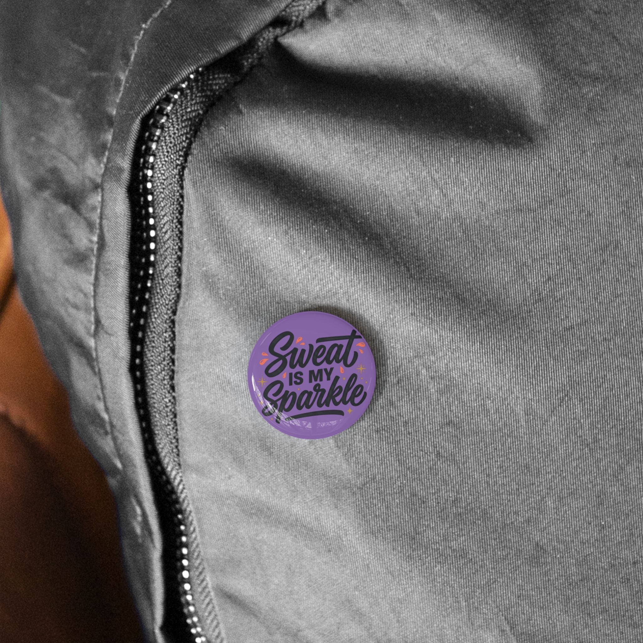 Sweat is My Sparkle Round Pins