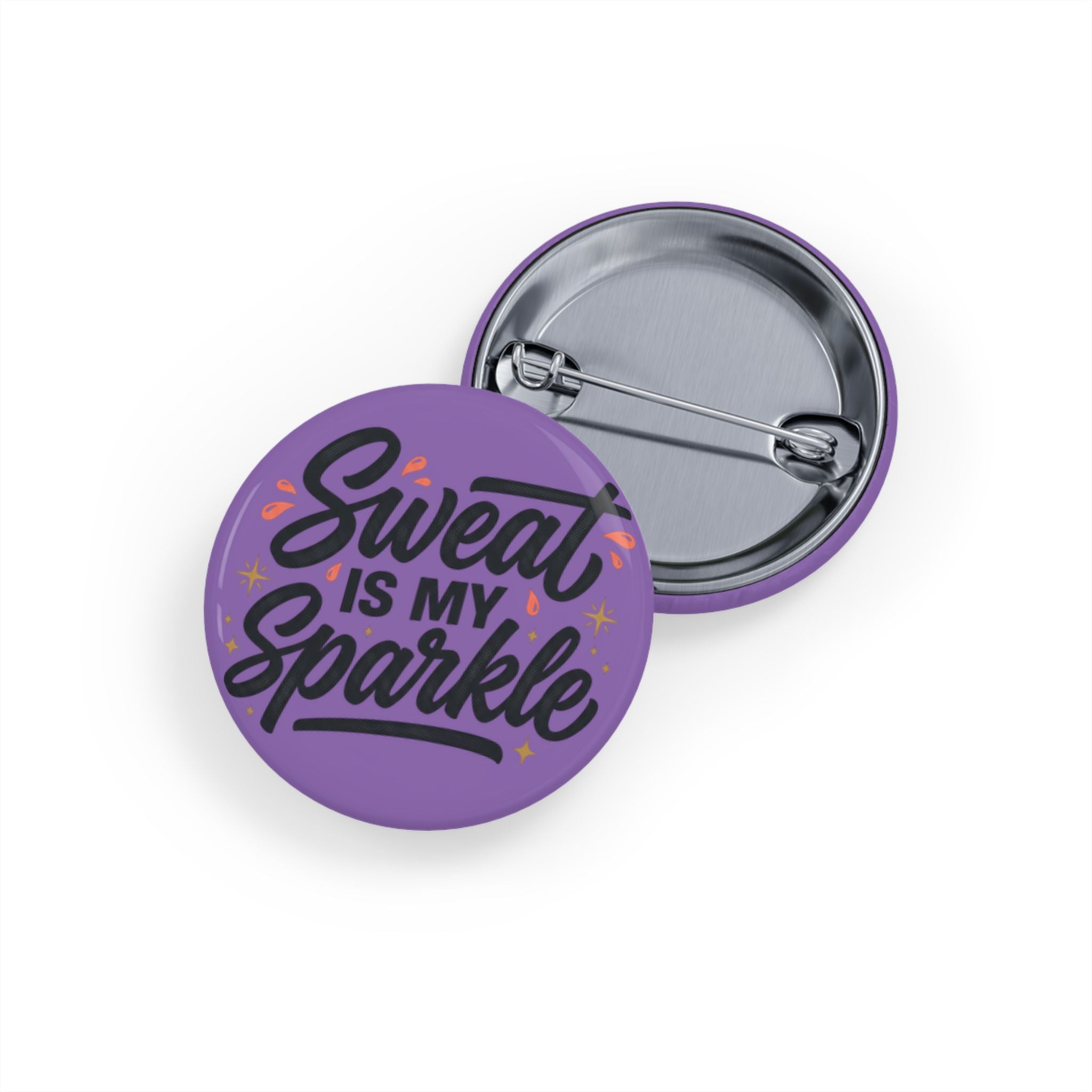 Sweat is My Sparkle Round Pins