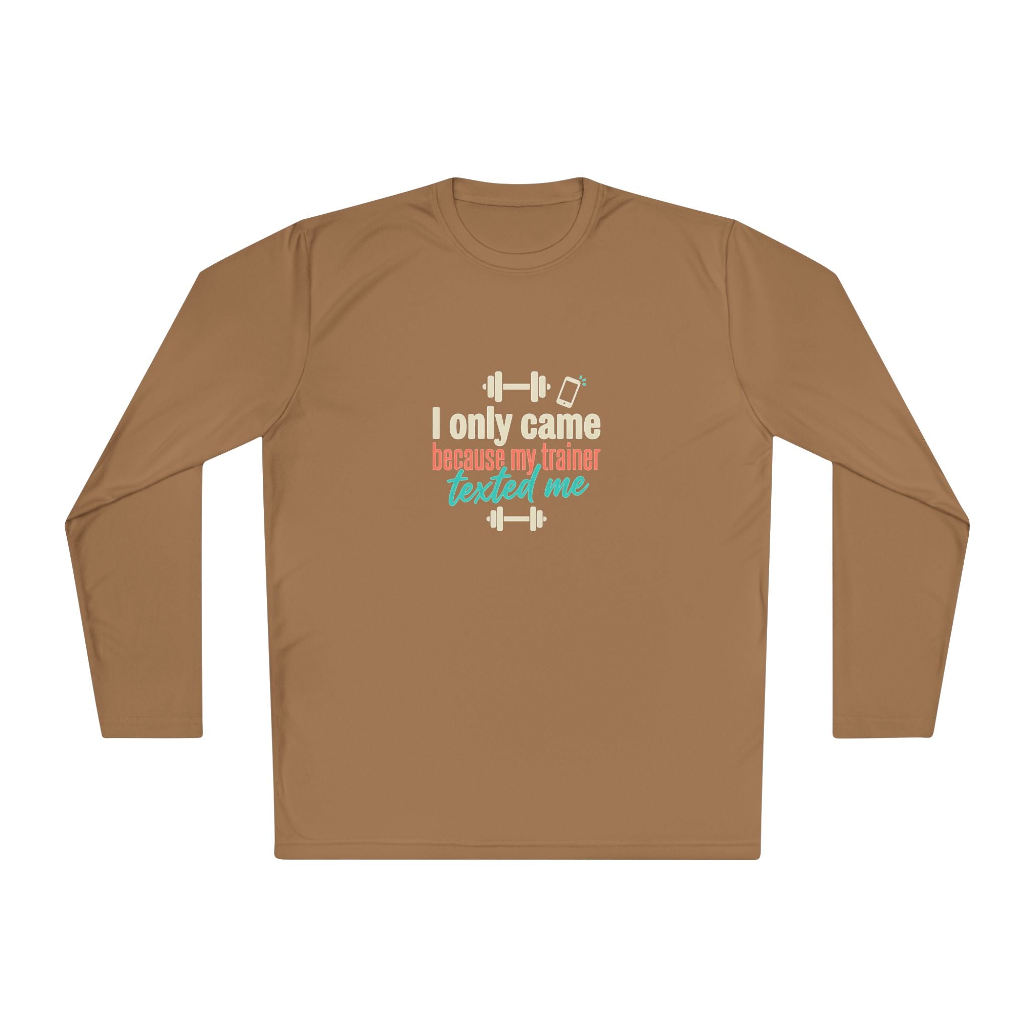 I Only Came Because My Trainer Texted Me Unisex Lightweight Long Sleeve Tee
