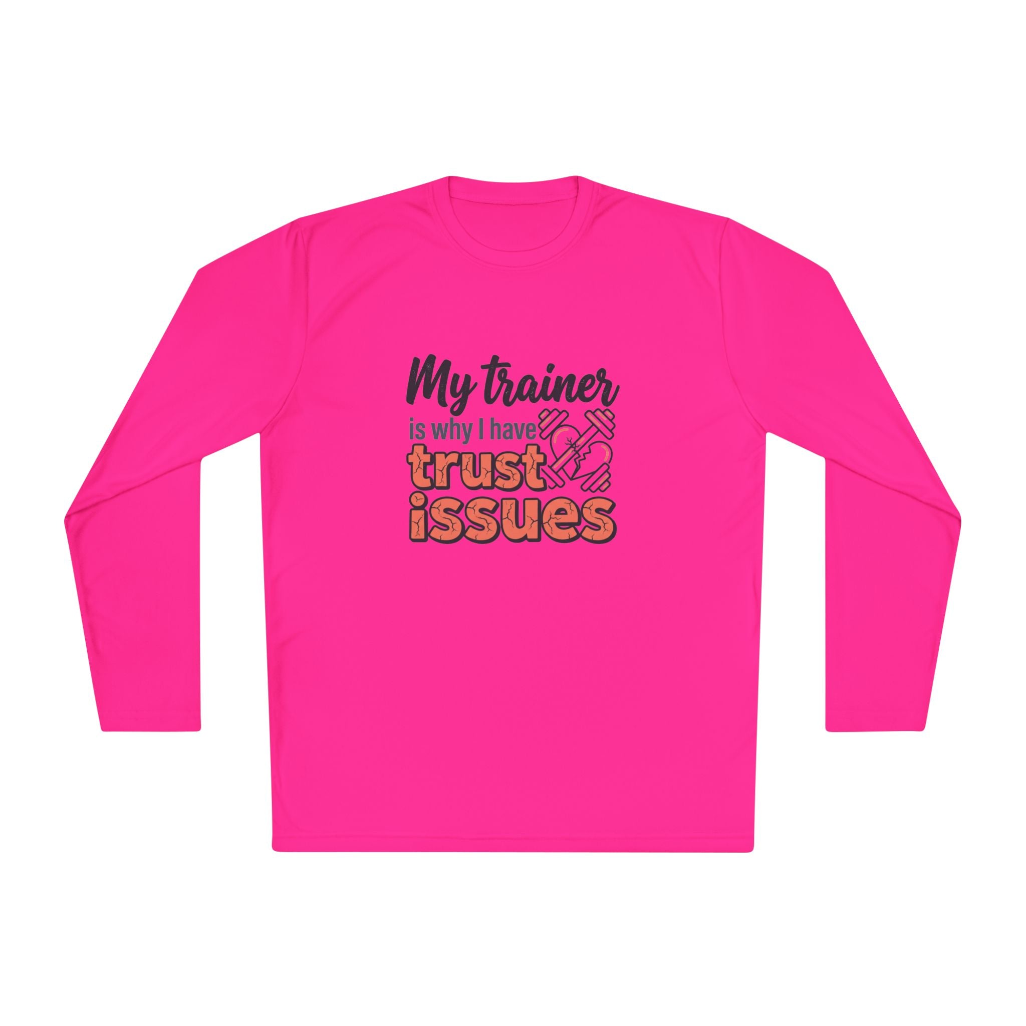 My Trainer is Why I Have Trust Issues Unisex Lightweight Long Sleeve Tee