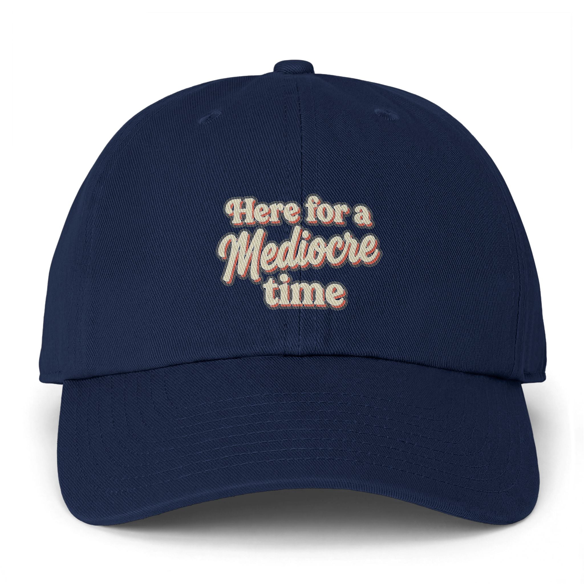 Here for a Mediocre Time Clean Up Cap