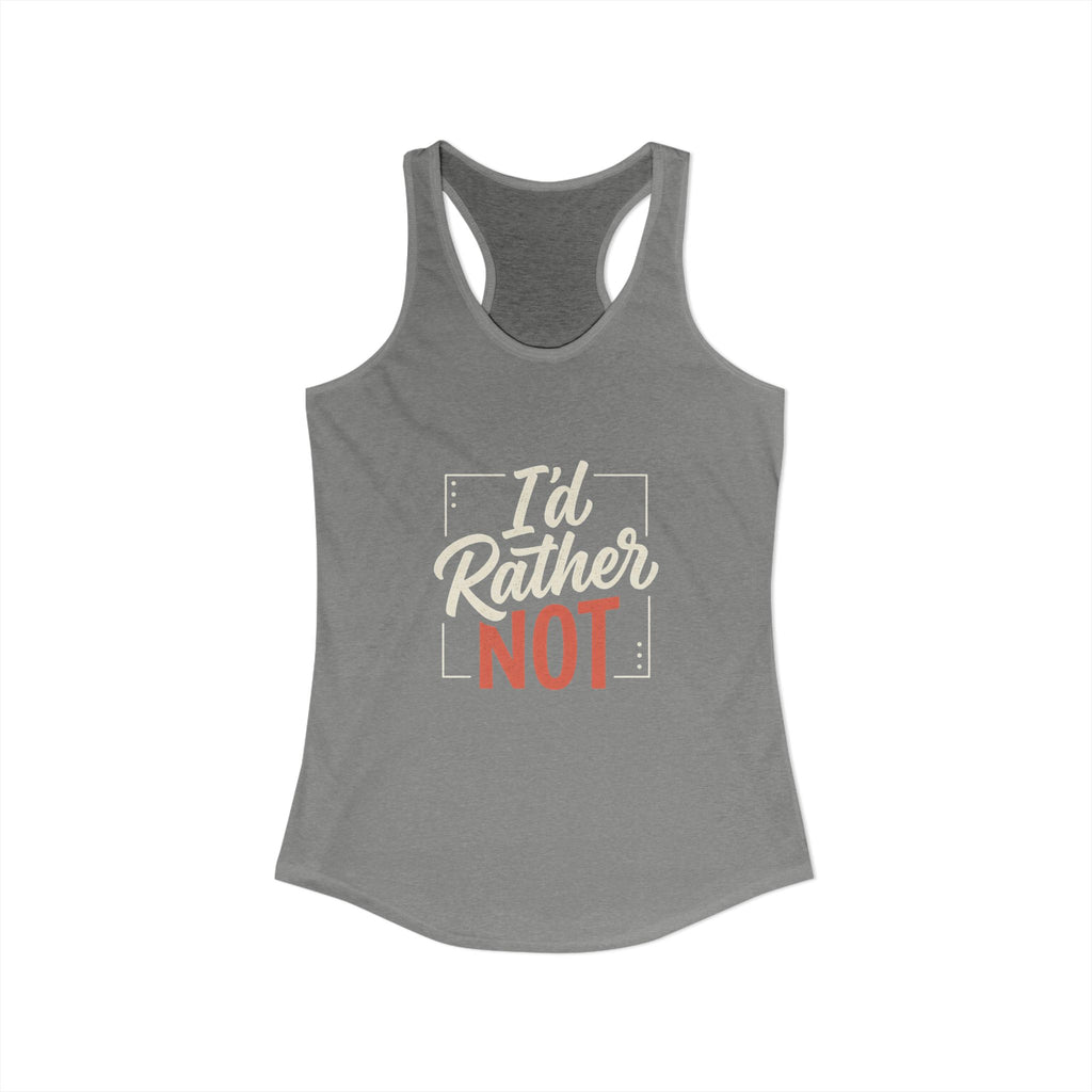 I'd Rather Not Women's Ideal Racerback Tank