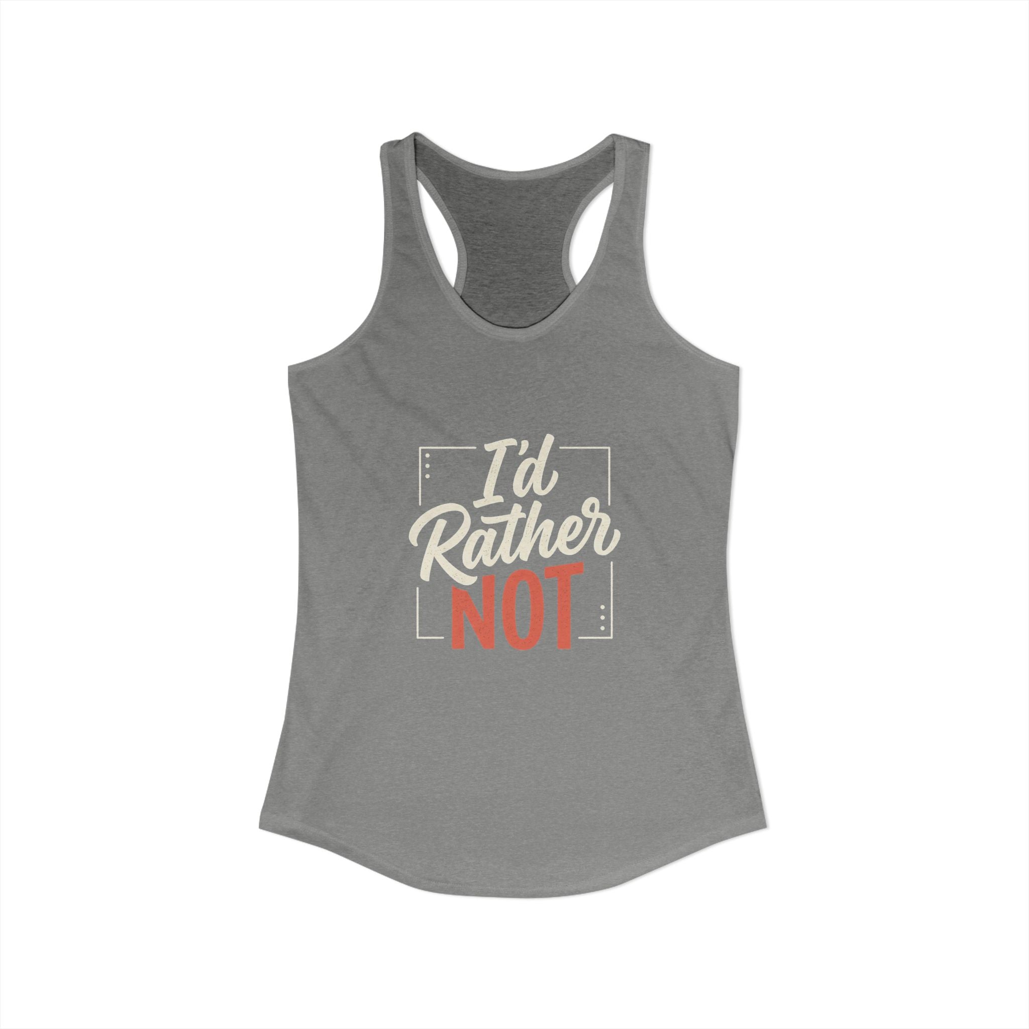 I'd Rather Not Women's Ideal Racerback Tank