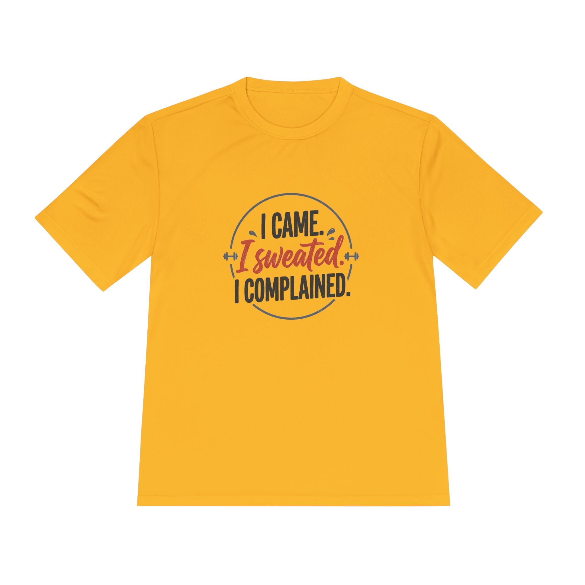 I Came I Sweated I Complained Unisex Moisture Wicking Tee