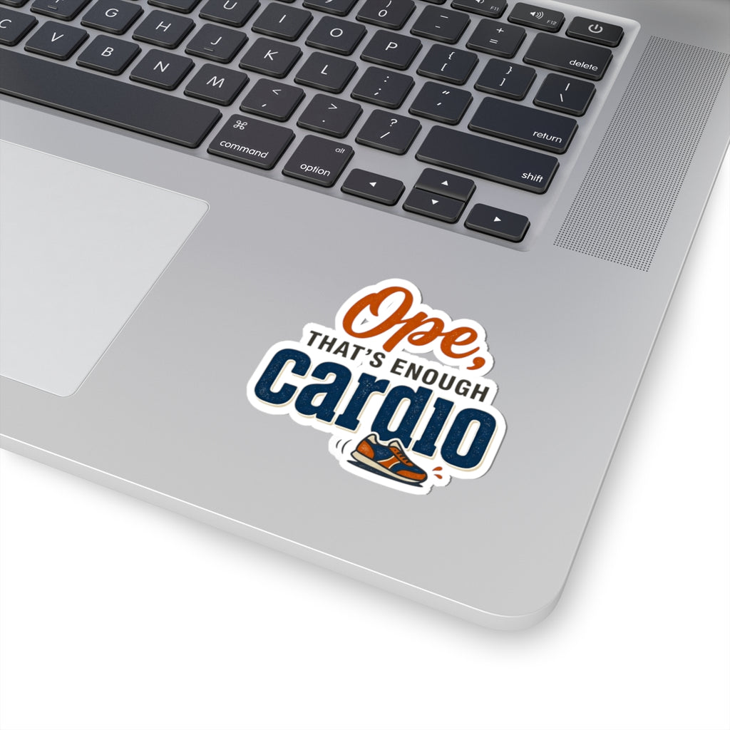 Ope, That's Enough Cardio Kiss-Cut Stickers