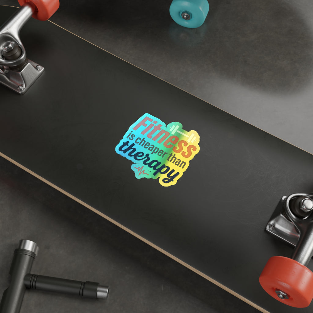 Fitness is Cheaper than Therapy Holographic Die-cut Stickers