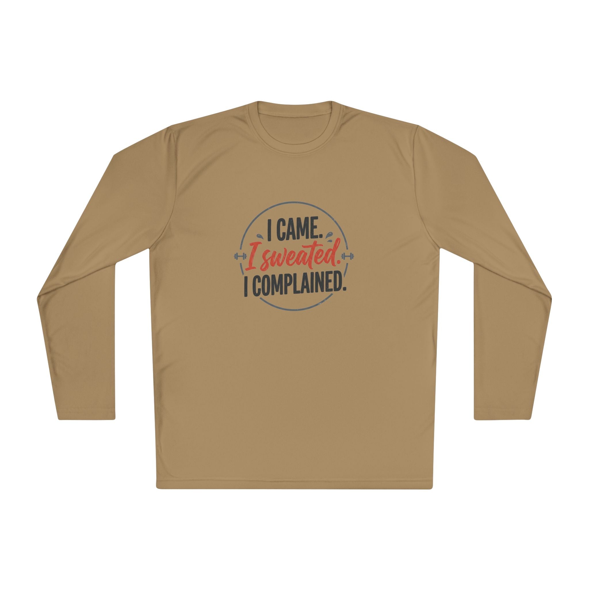 I Came I Sweated I Complained Unisex Lightweight Long Sleeve Tee