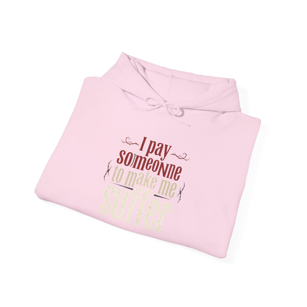 I Pay Someone To Make Me Suffer Unisex Heavy Blend™ Hooded Sweatshirt