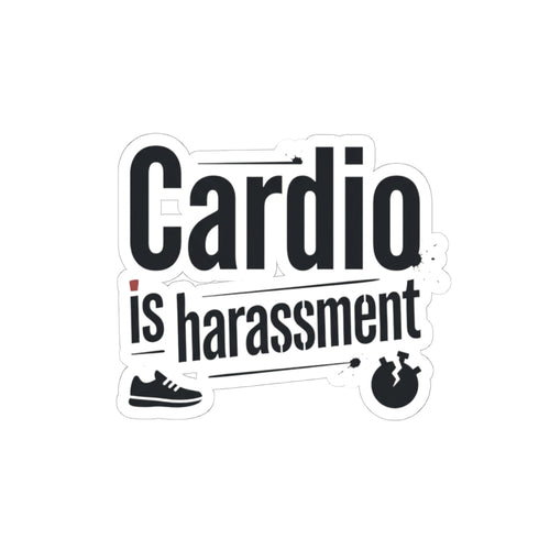 Cardio is Harassment Kiss-Cut Stickers