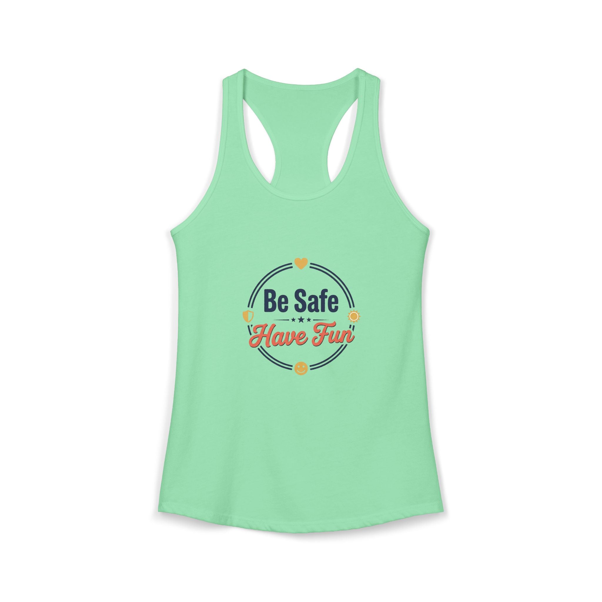 Be Safe Have Fun Women's Ideal Racerback Tank