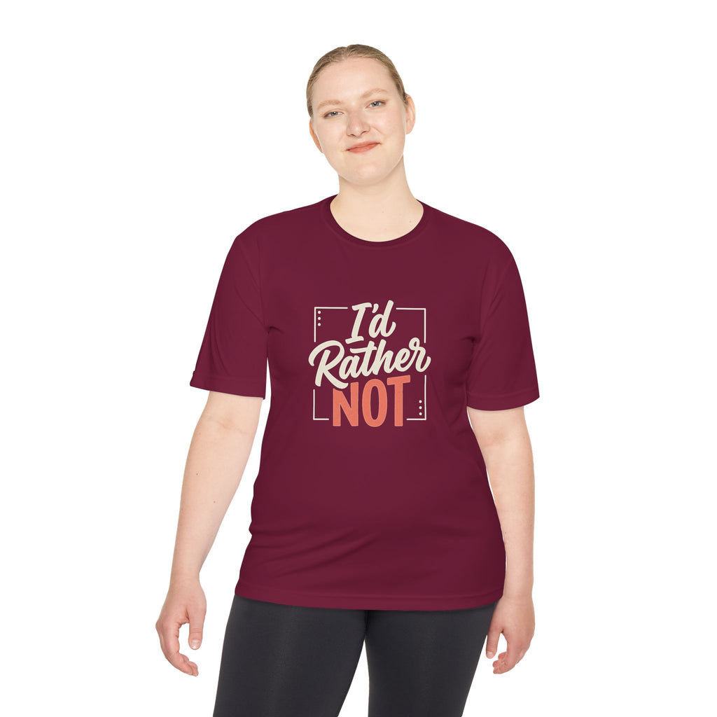 I'd Rather Not Unisex Moisture Wicking Tee