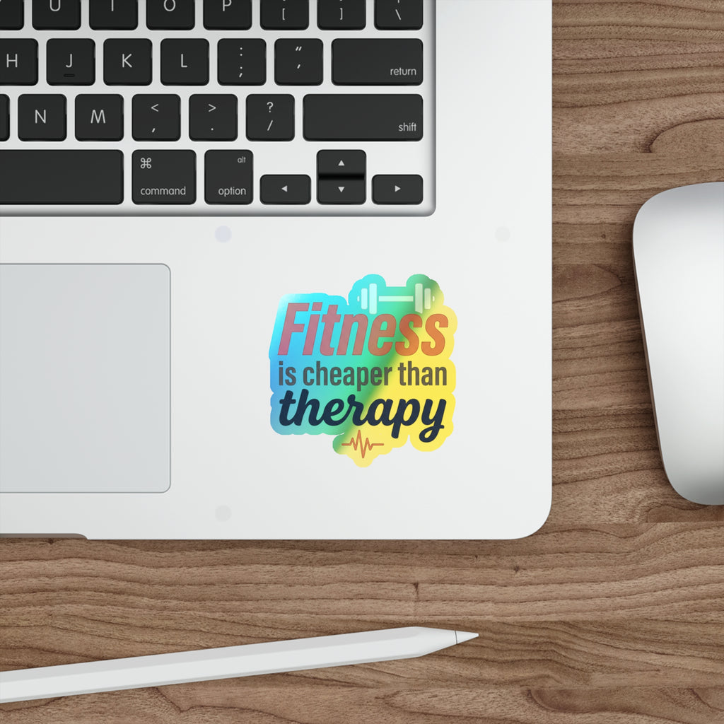 Fitness is Cheaper than Therapy Holographic Die-cut Stickers