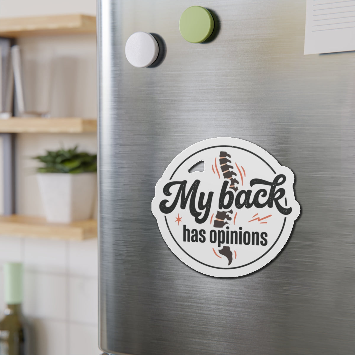 My Back Has Opinions Die-Cut Magnets