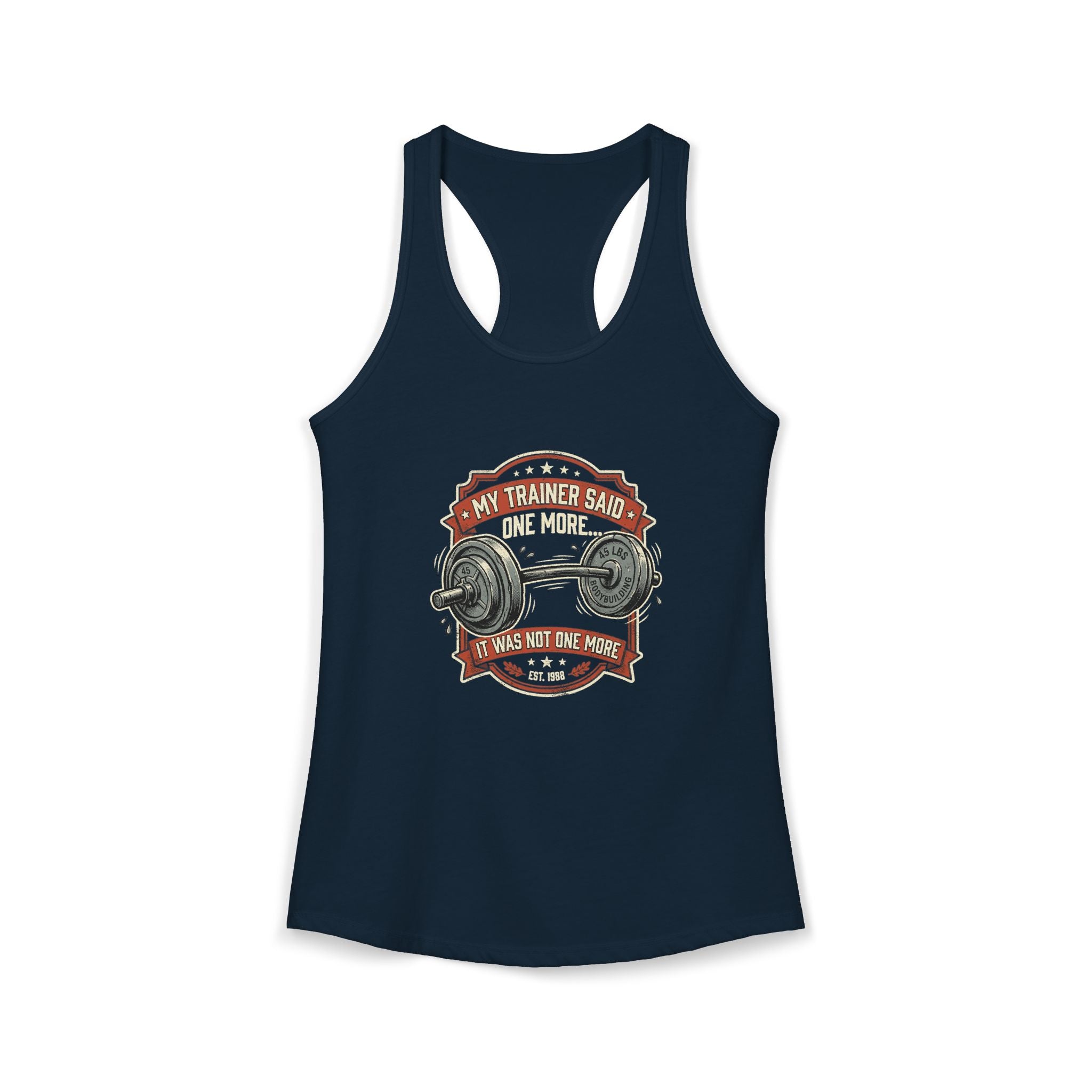 My Trainer Said.. Women's Ideal Racerback Tank