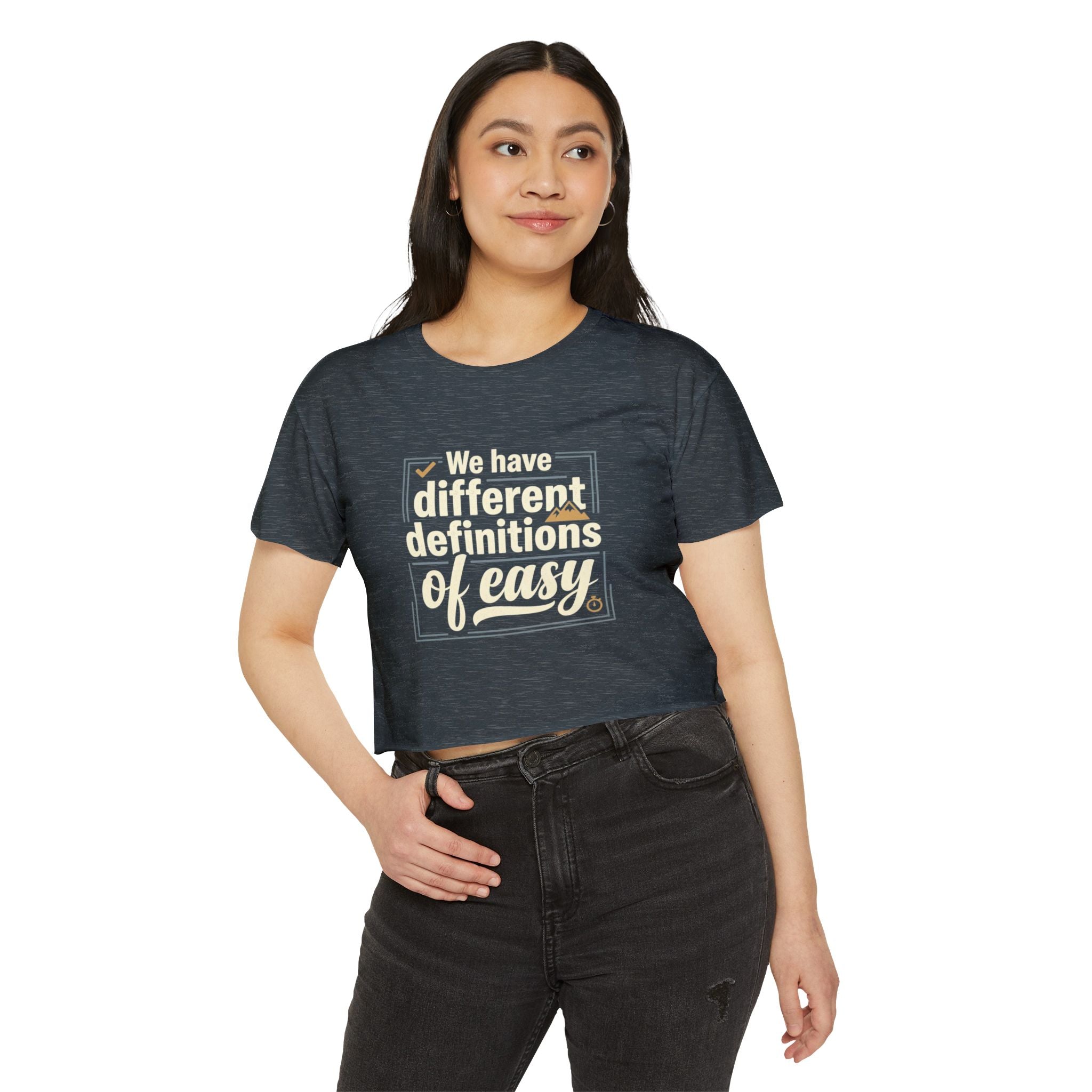 We Have Different Definitions of Easy Women's Festival Crop Top