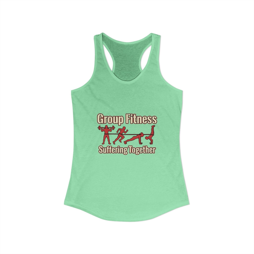 Group Fitness Suffering Together Women's Ideal Racerback Tank