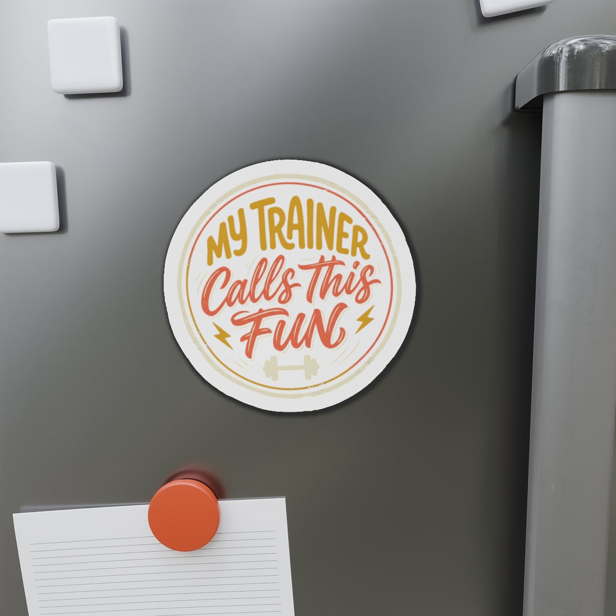 My Trainer Calls This Fun Die-Cut Magnets