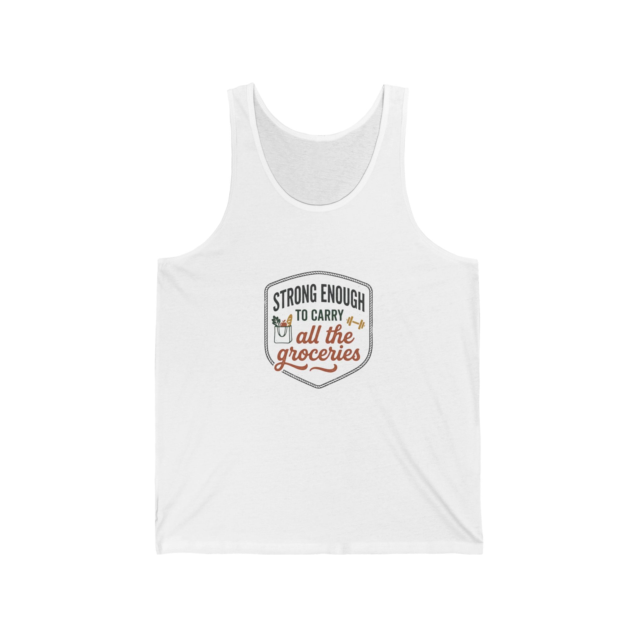 Strong Enough to Carry All the Groceries Unisex Jersey Tank