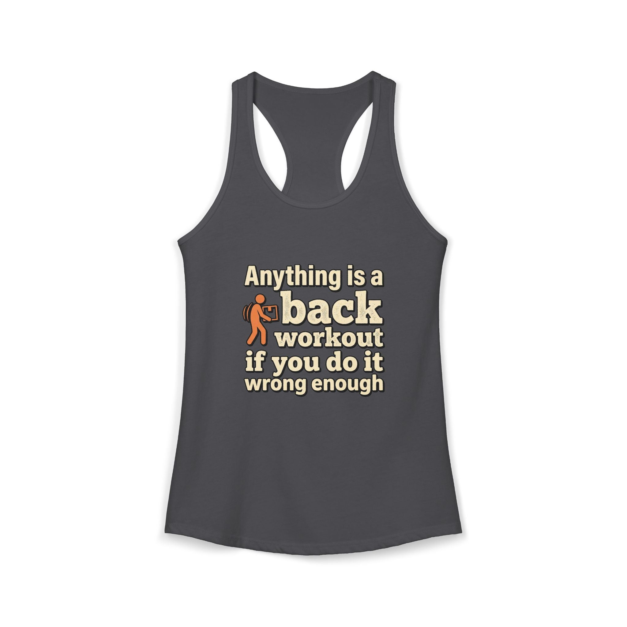 Anything is a Back Workout If You Do It Wrong Enough Women's Ideal Racerback Tank