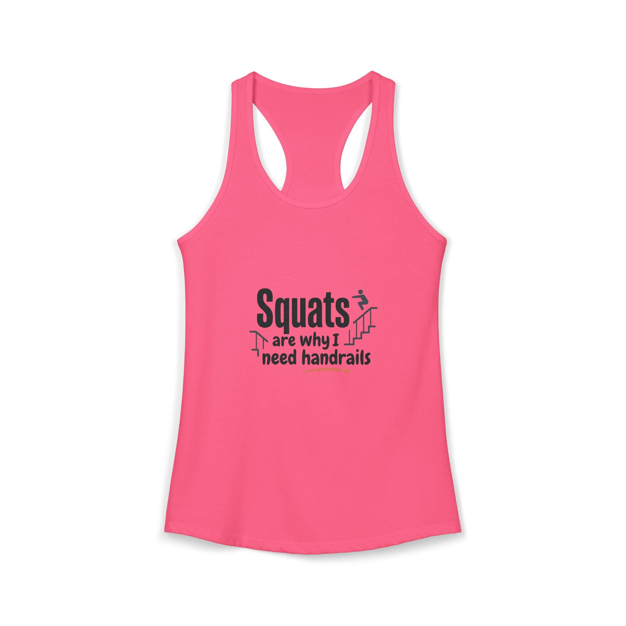 Squats are Why I Need Handrails Women's Ideal Racerback Tank