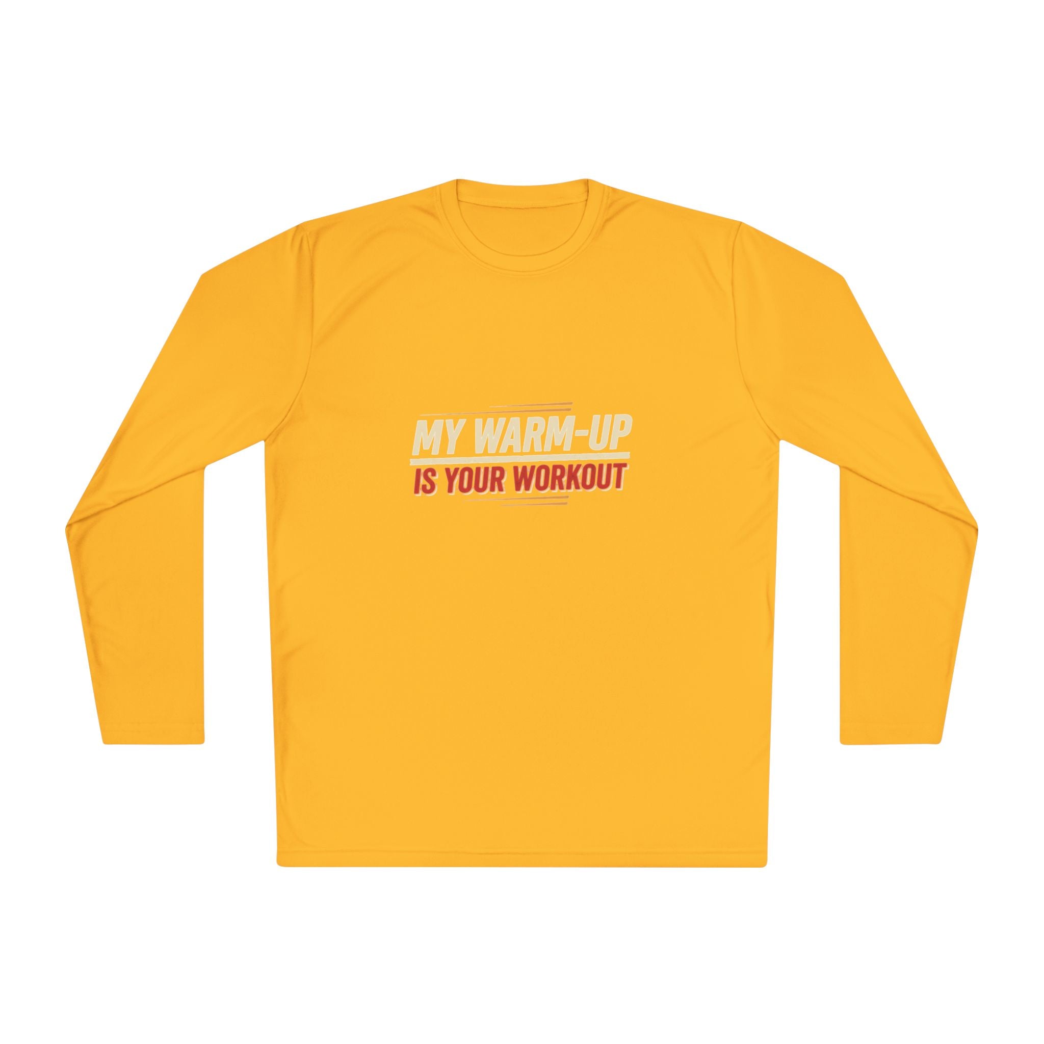 My Warm-Up is Your Workout Unisex Lightweight Long Sleeve Tee