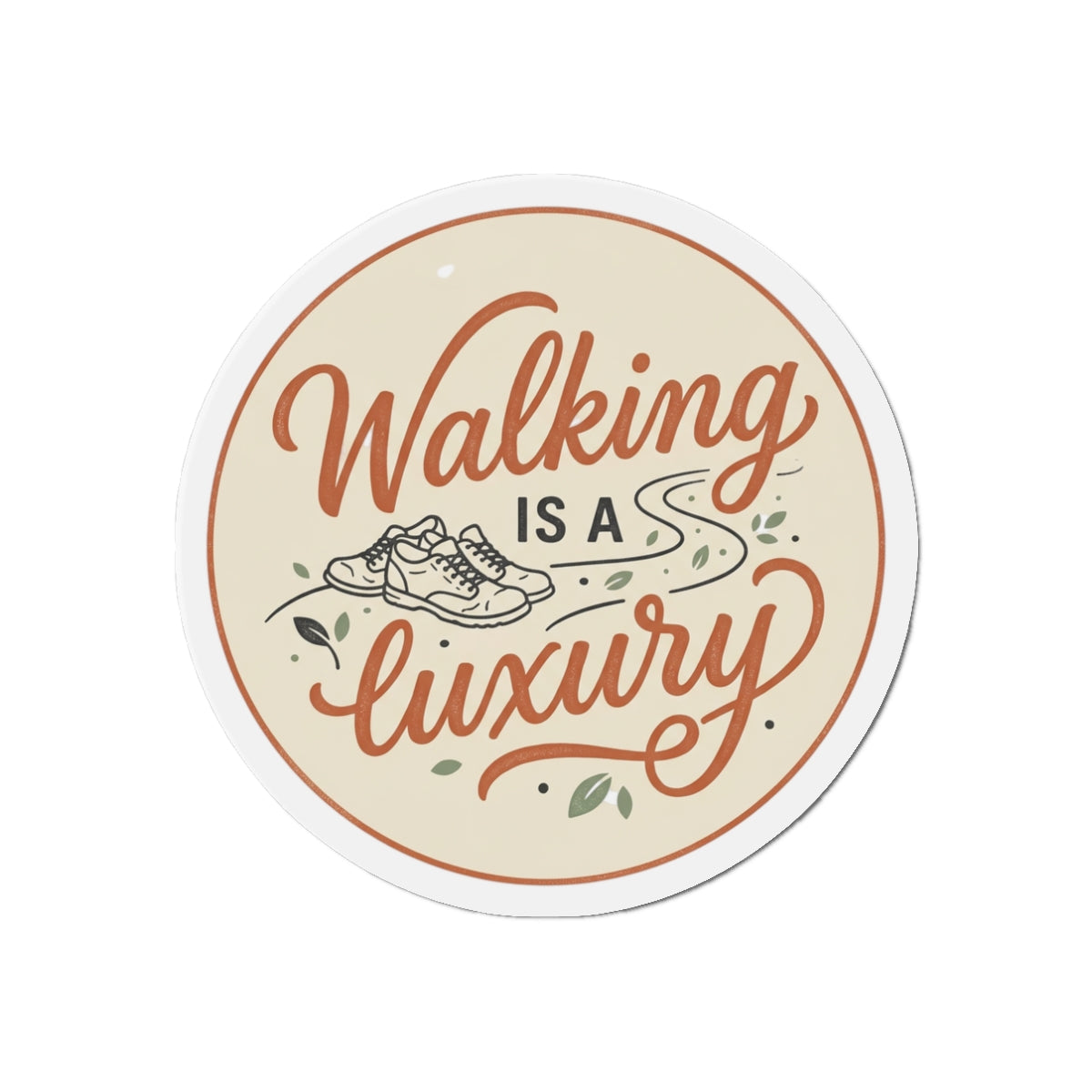 Walking is a Luxury Die-Cut Magnets
