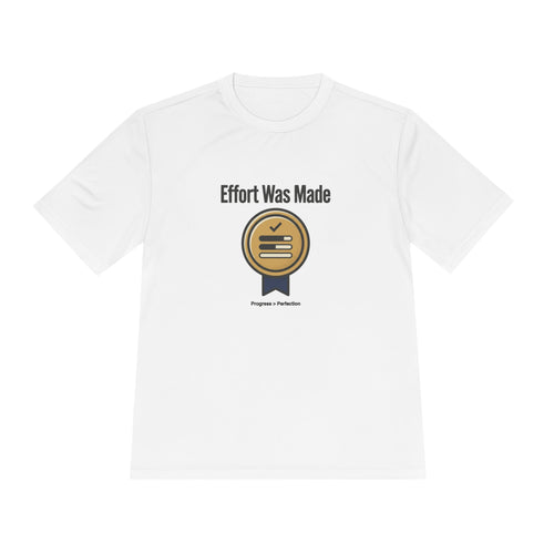 Effort was Made Unisex Moisture Wicking Tee