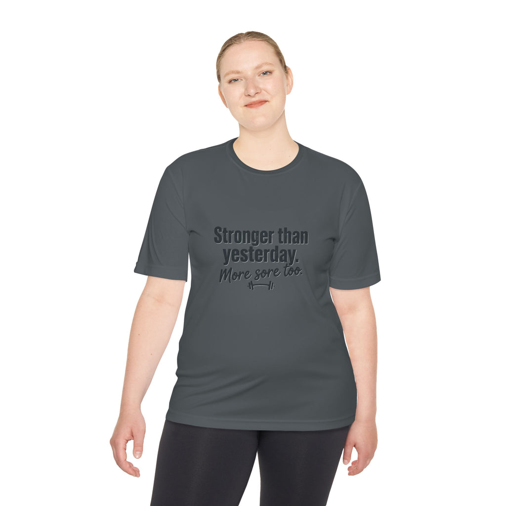 Stronger Than Yesterday More Sore Too Unisex Moisture Wicking Tee
