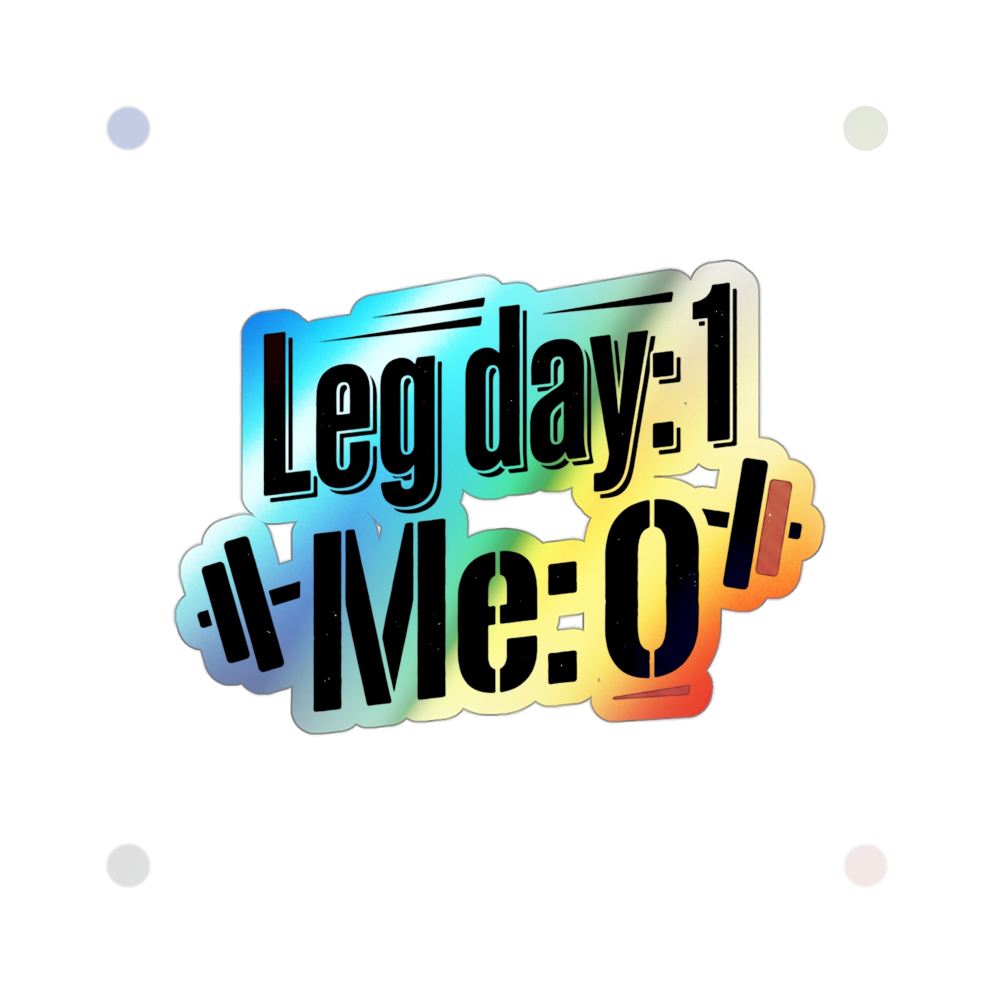 Leg Day Holographic Die-cut Stickers