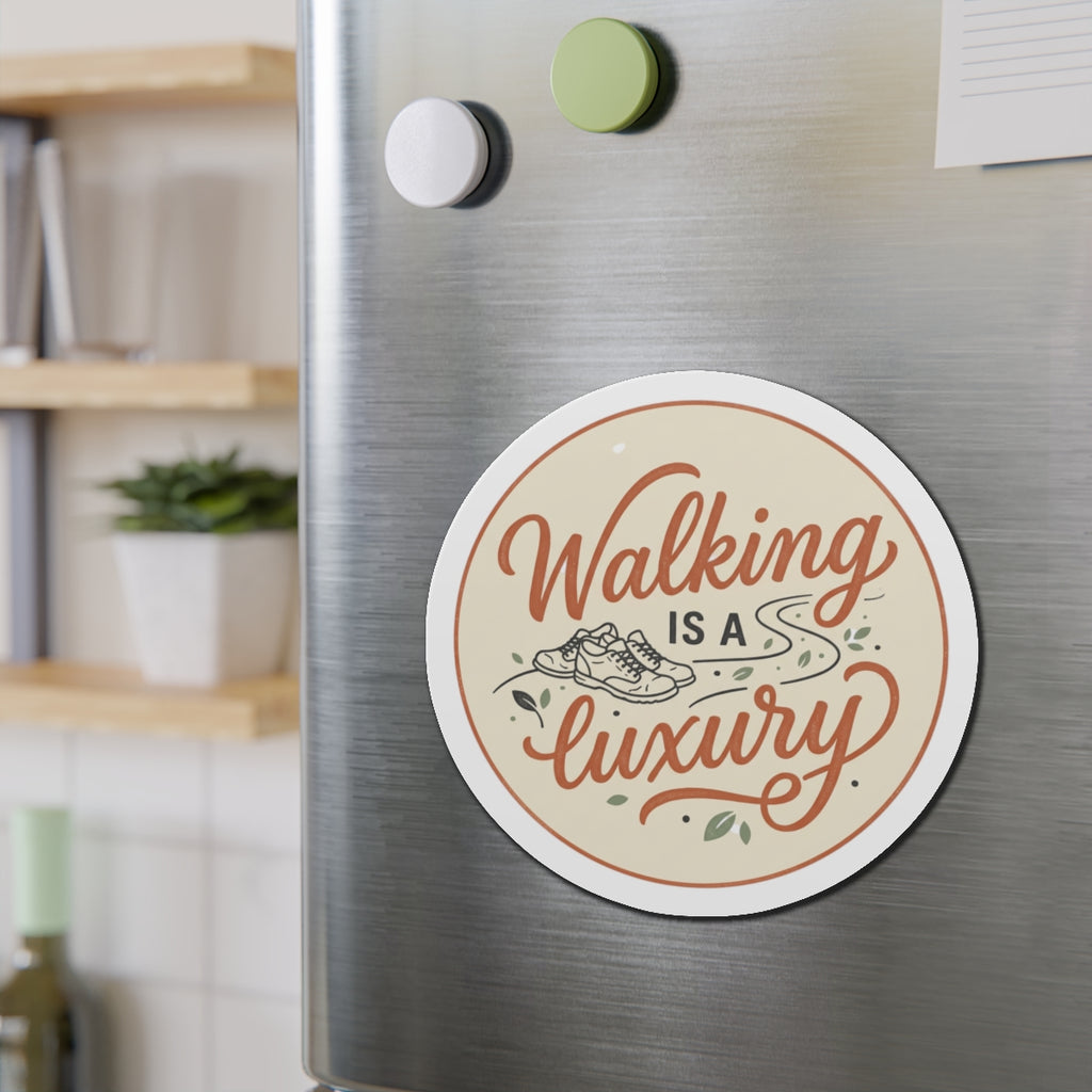 Walking is a Luxury Die-Cut Magnets