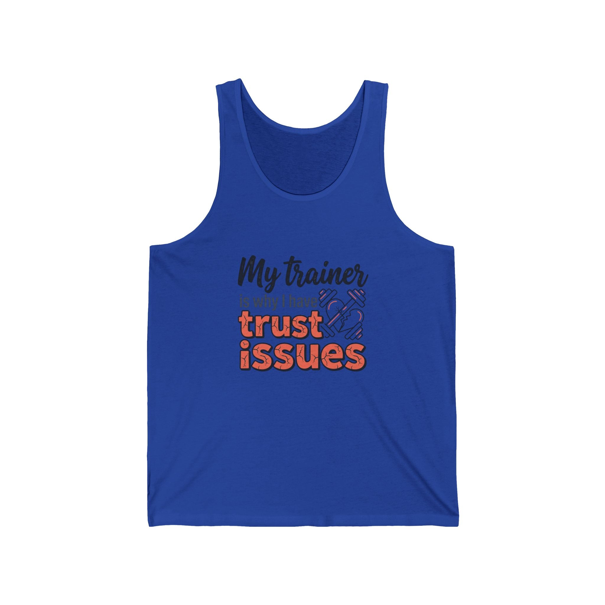 My Trainer is Why I Have Trust Issues Unisex Jersey Tank