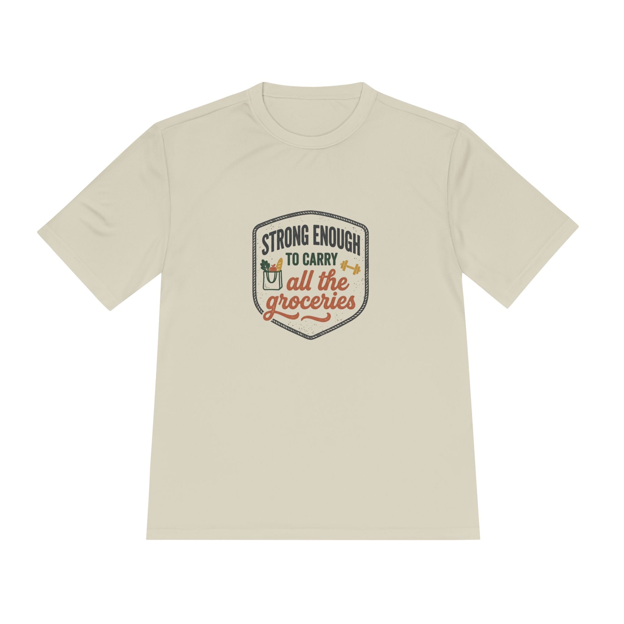 Strong Enough to Carry All the Groceries Unisex Moisture Wicking Tee
