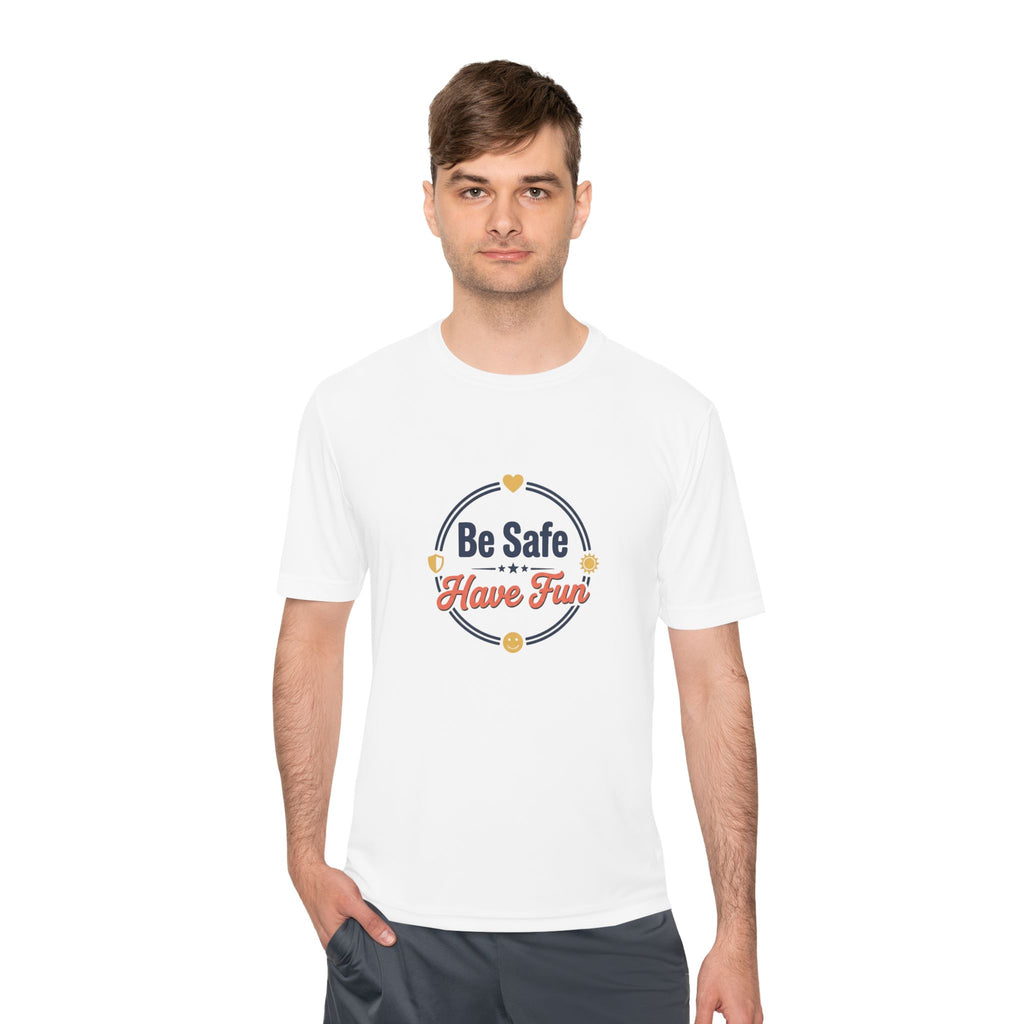 Be Safe Have Fun Unisex Moisture Wicking Tee