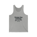 Stronger Than Yesterday More Sore Too Unisex Jersey Tank