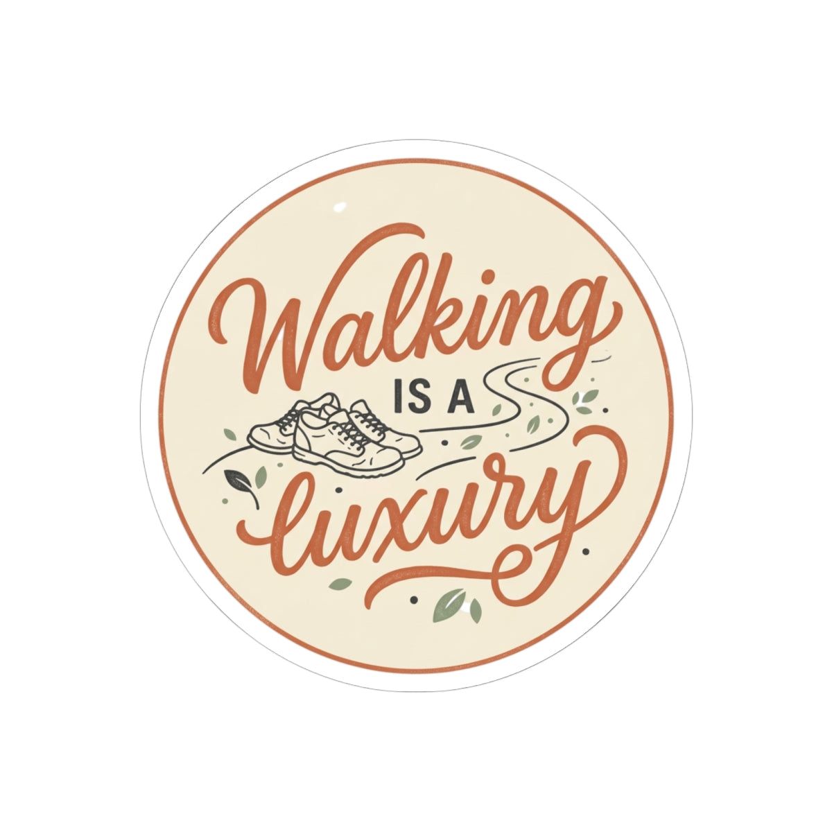 Walking is a Luxury Kiss-Cut Stickers