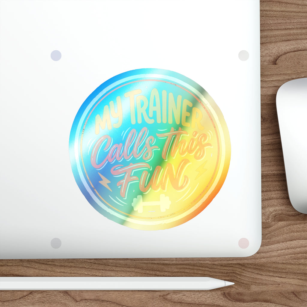 My Trainer Calls This Fun Holographic Die-cut Stickers