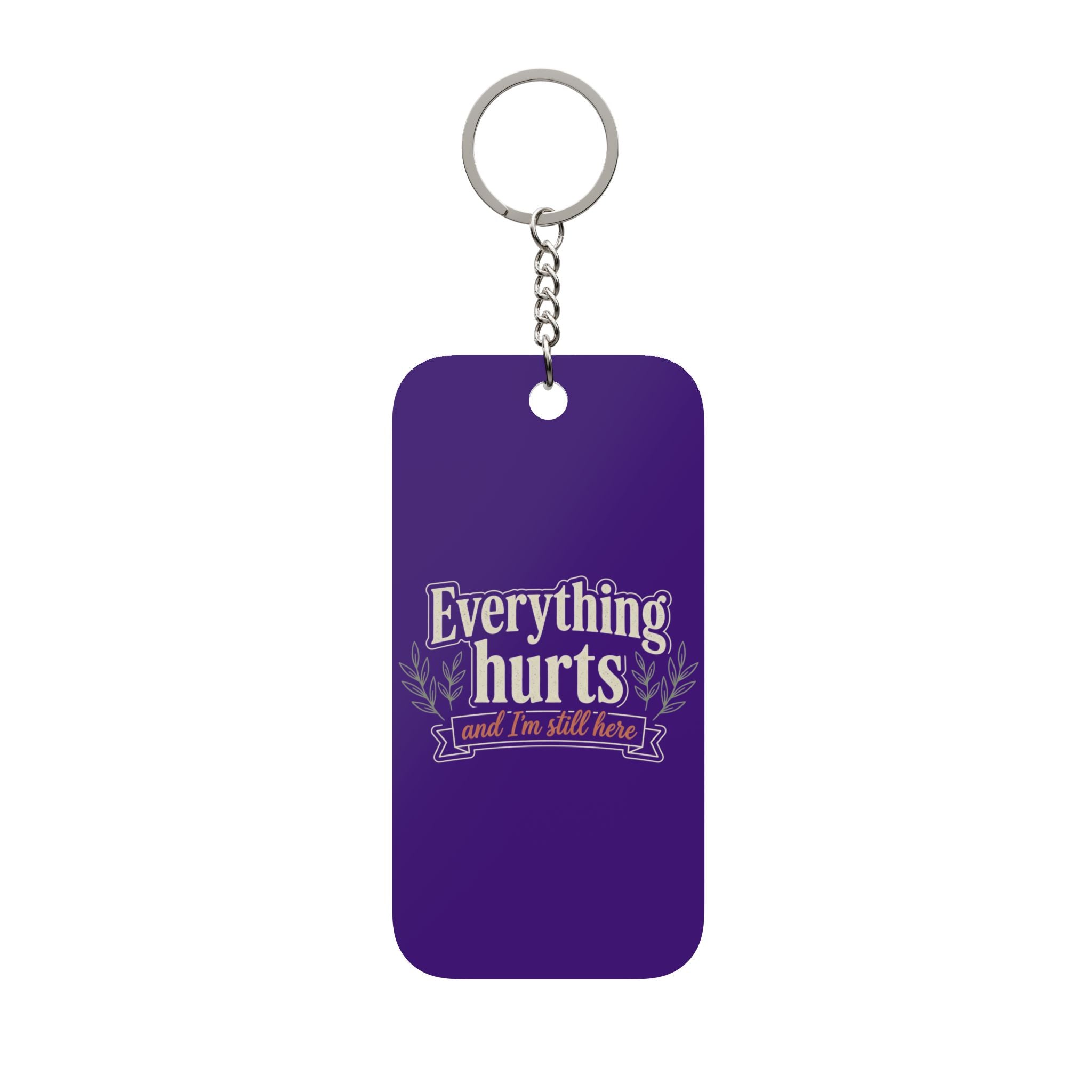 Everything Hurts and I'm Still Here Double-Sided Keychain Charm