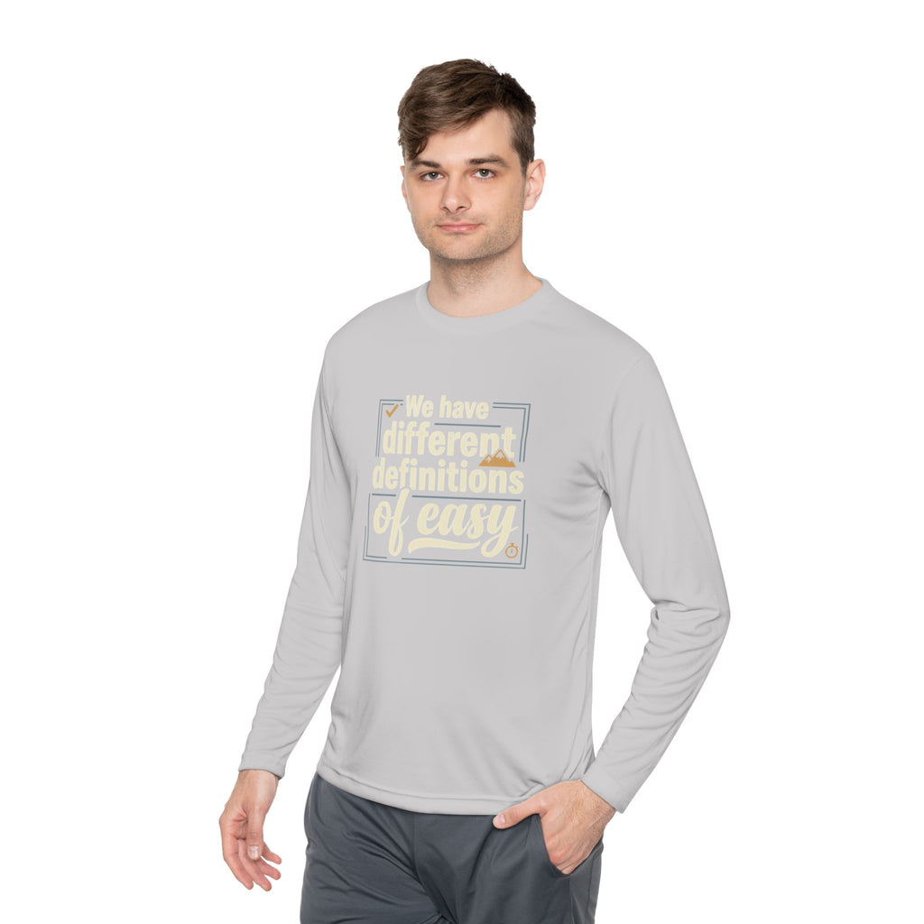 We Have Different Definitions of Easy Unisex Lightweight Long Sleeve Tee