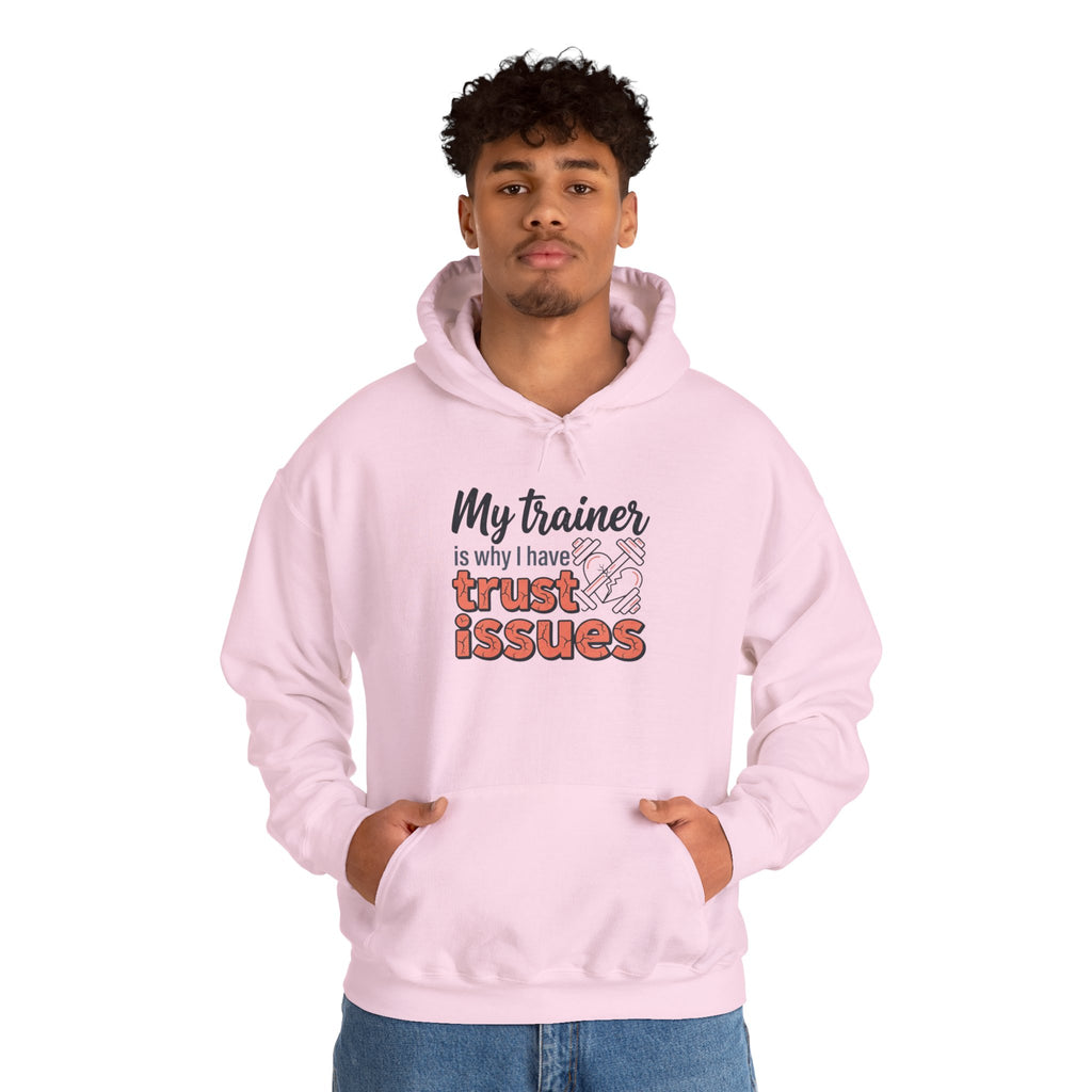 My Trainer is Why I Have Trust Issues Unisex Heavy Blend™ Hooded Sweatshirt
