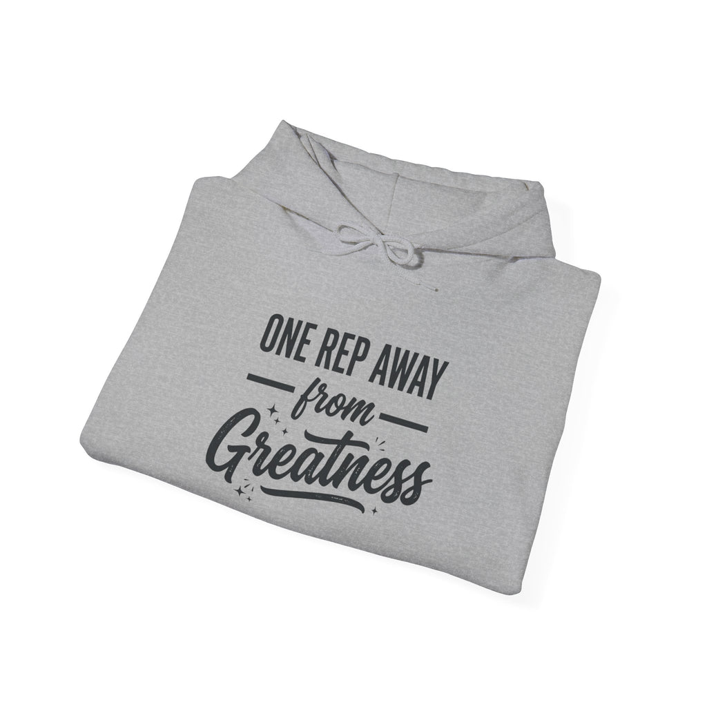One Rep Away From Greatness Unisex Heavy Blend™ Hooded Sweatshirt