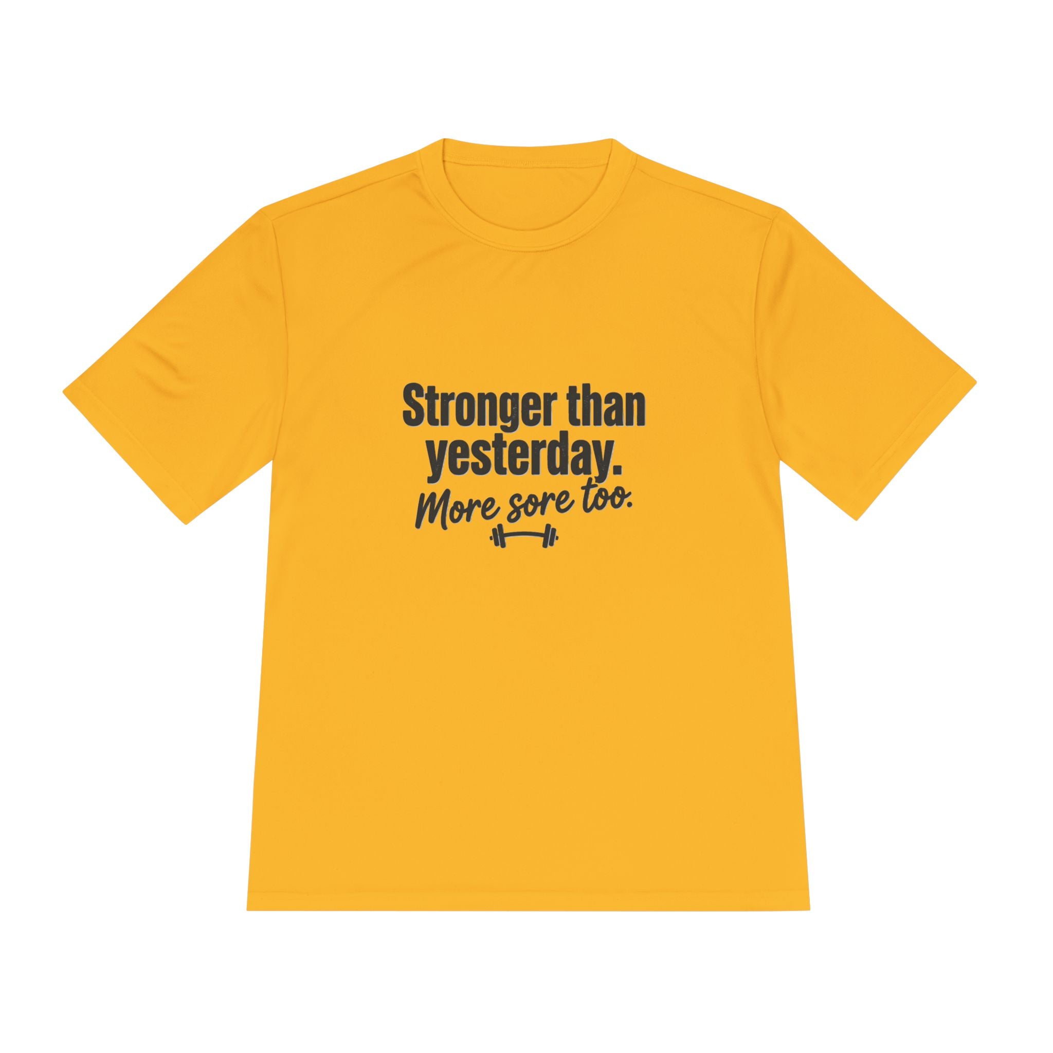 Stronger Than Yesterday More Sore Too Unisex Moisture Wicking Tee