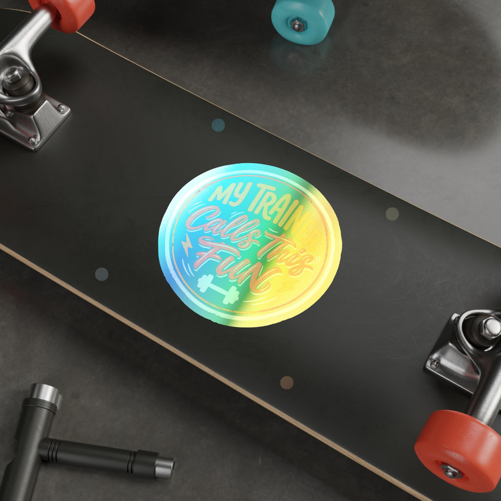 My Trainer Calls This Fun Holographic Die-cut Stickers