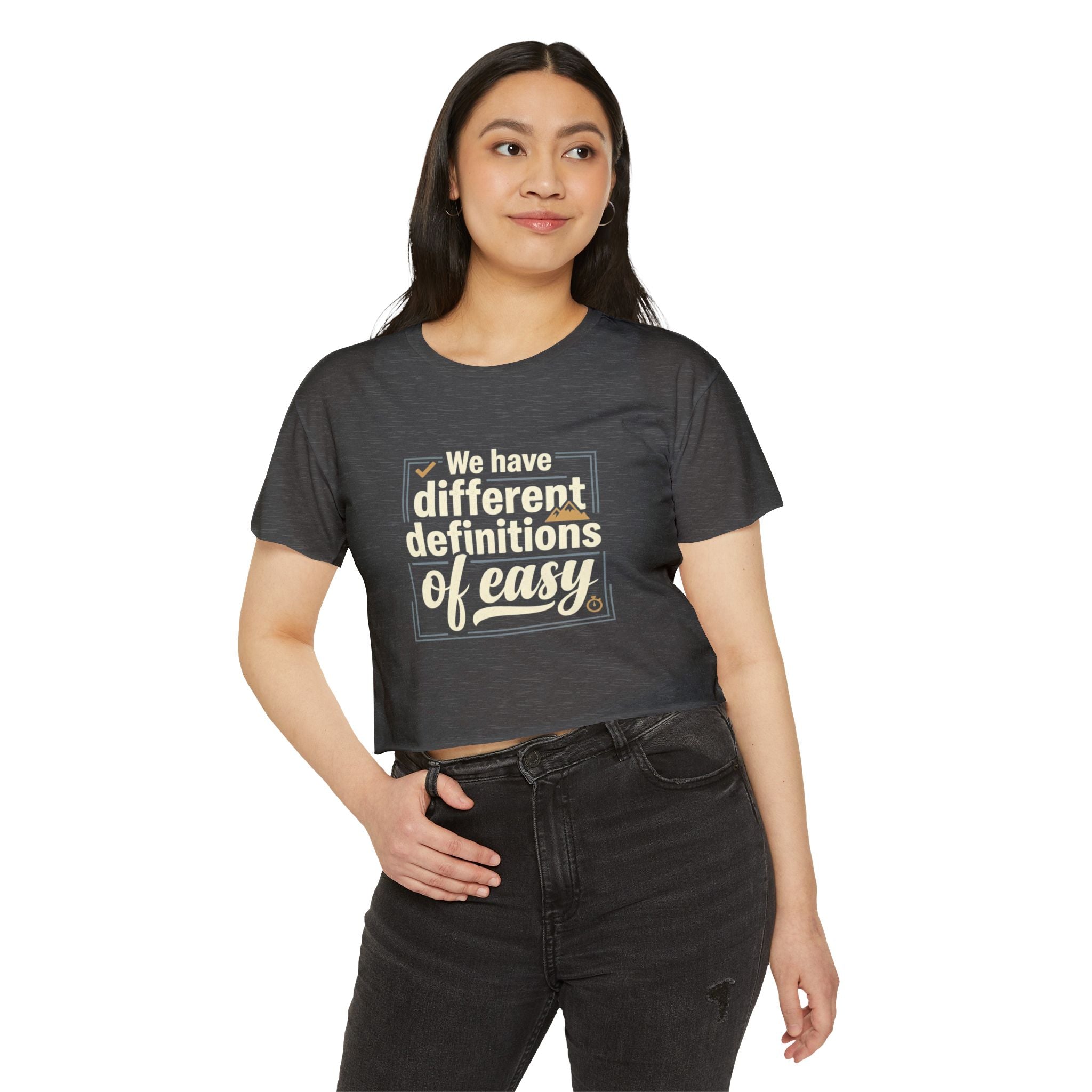 We Have Different Definitions of Easy Women's Festival Crop Top