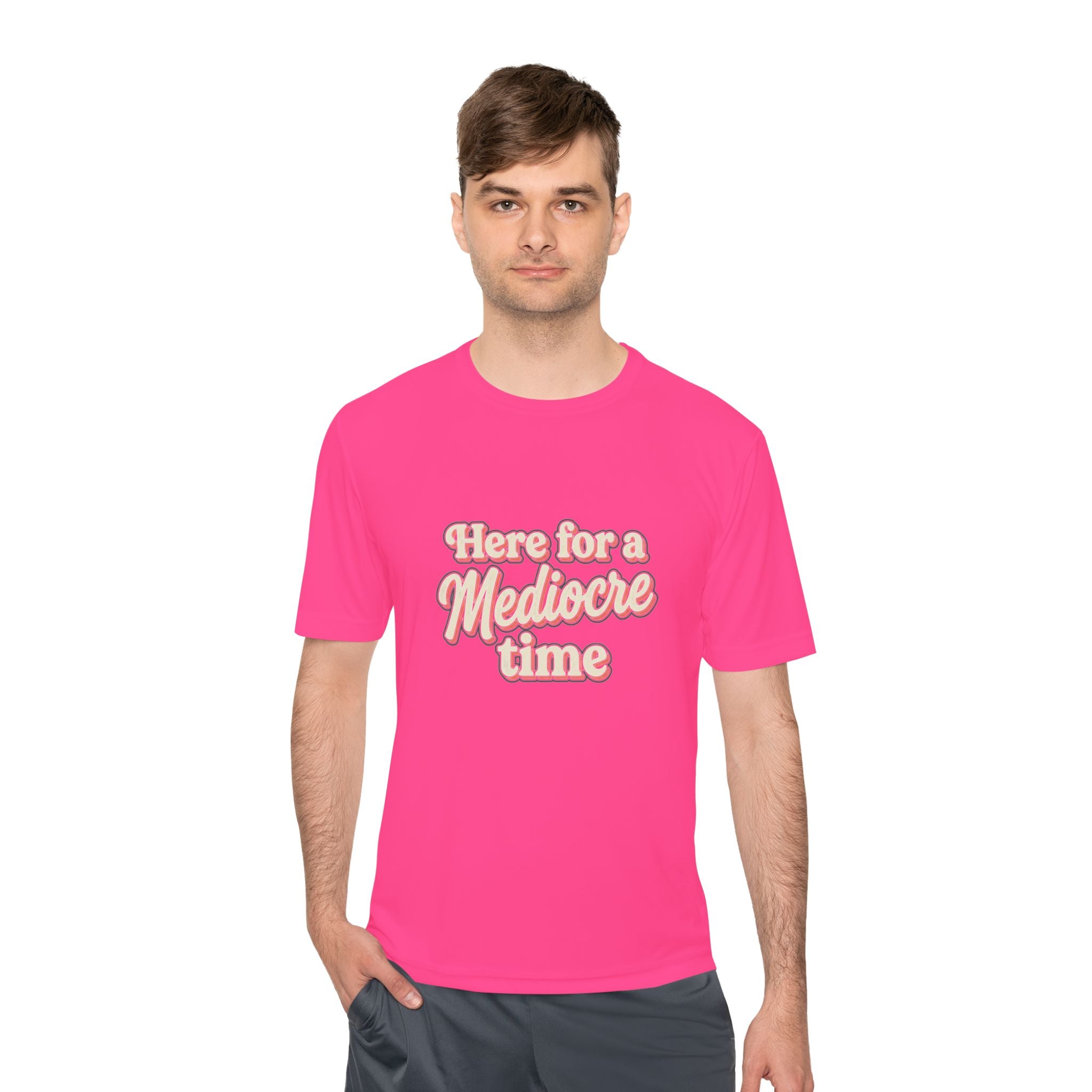 Here for a Mediocre Time Unisex Moisture Wicking Tee