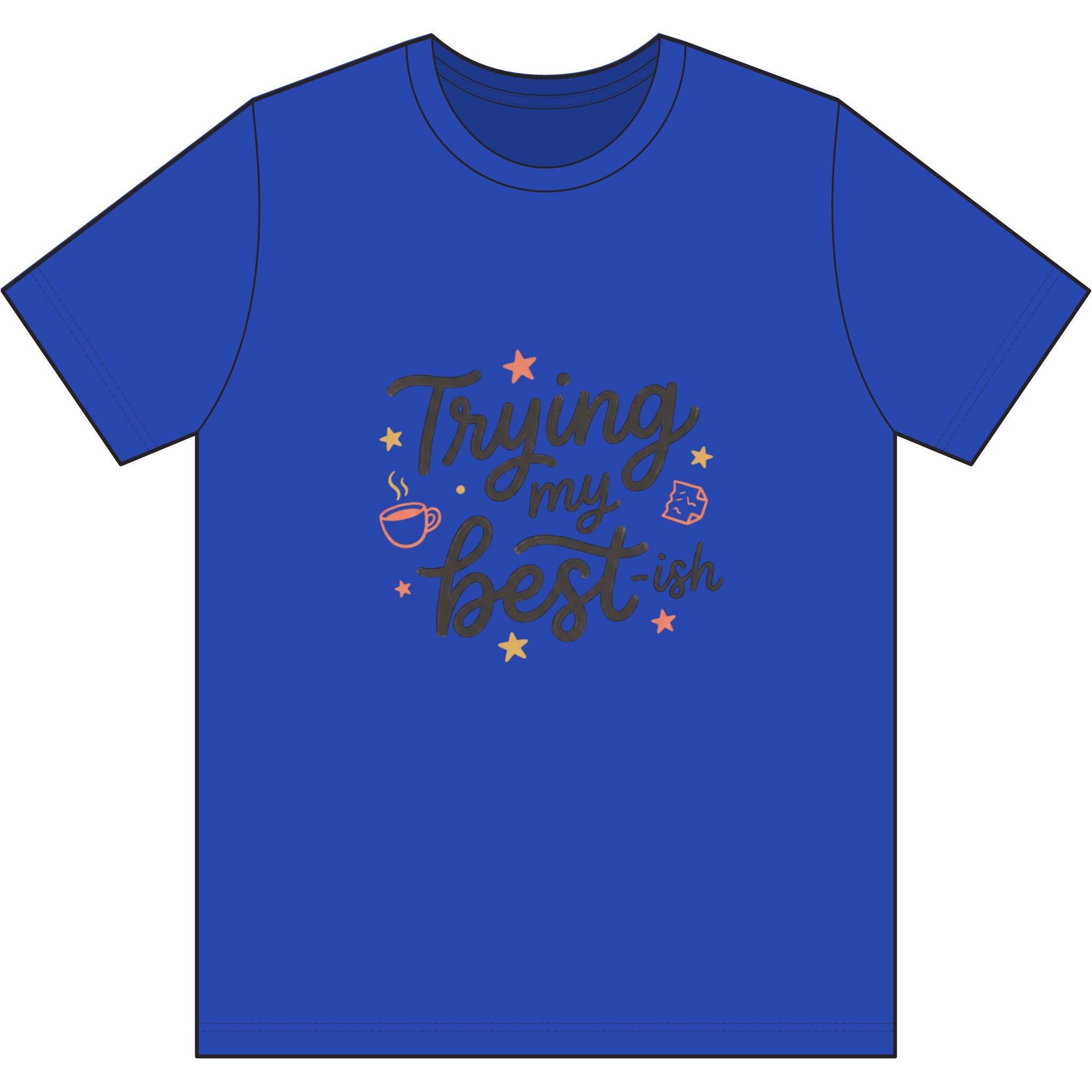 Trying My Best-ish Dri-Power 100% Polyester T-Shirt