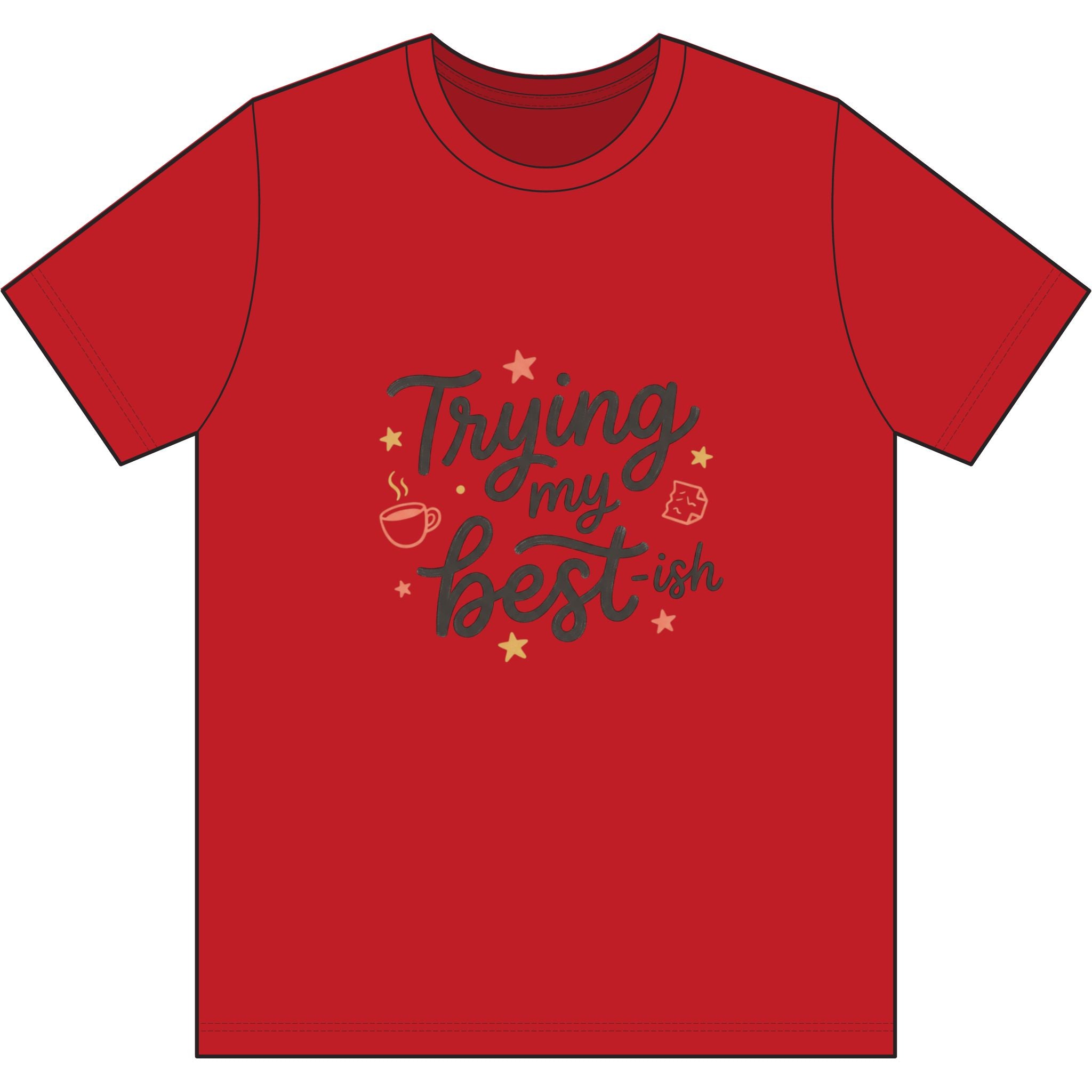 Trying My Best-ish Dri-Power 100% Polyester T-Shirt